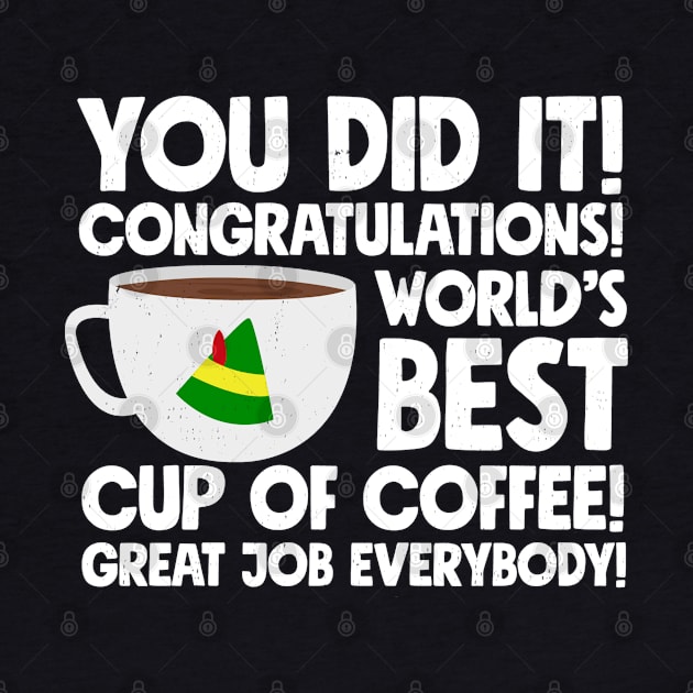 You did it! Congratulations! World's best cup of coffee! Great job everybody! by BodinStreet